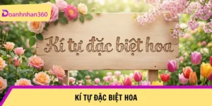 Ki Tu Dac Biet Hoa