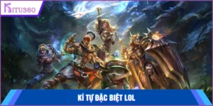 Kí Tự Đặc Biệt LOL