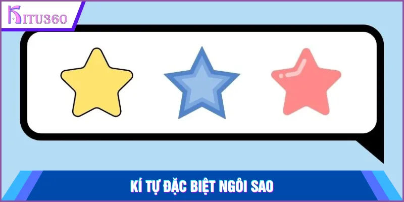 Ki Tu Dac Biet Ngoi Sao
