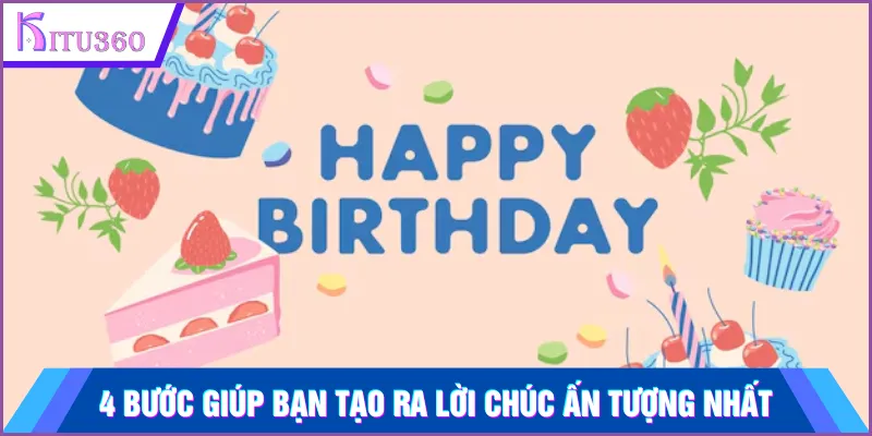 4 bước giúp bạn tạo ra lời chúc ấn tượng nhất