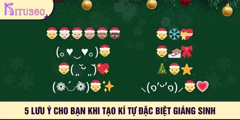 5 lưu ý cho bạn khi tạo kí tự đặc biệt giáng sinh