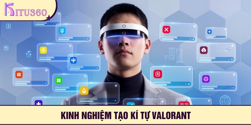 Bí kíp tạo kí tự Valorant đặc sắc 