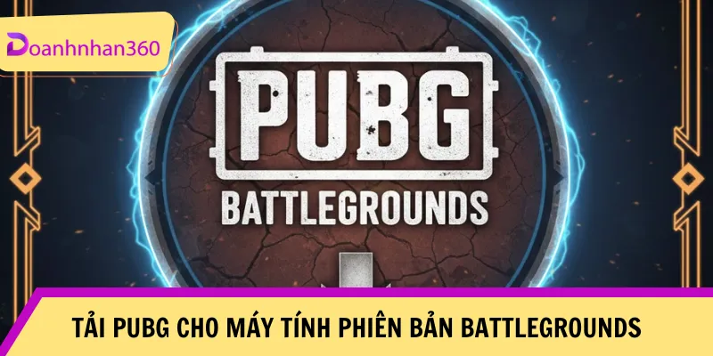 Cach Tai Pubg Phien Ban Battlegrounds Tren Steam