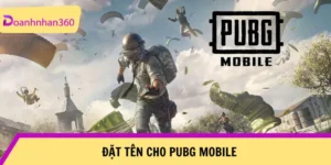 Dat Ten Cho Pubg Mobile