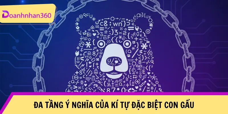 Ki Tu Dac Biet Con Gau Co Da Tang Y Nghia