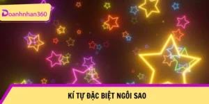 Ki Tu Dac Biet Ngoi Sao