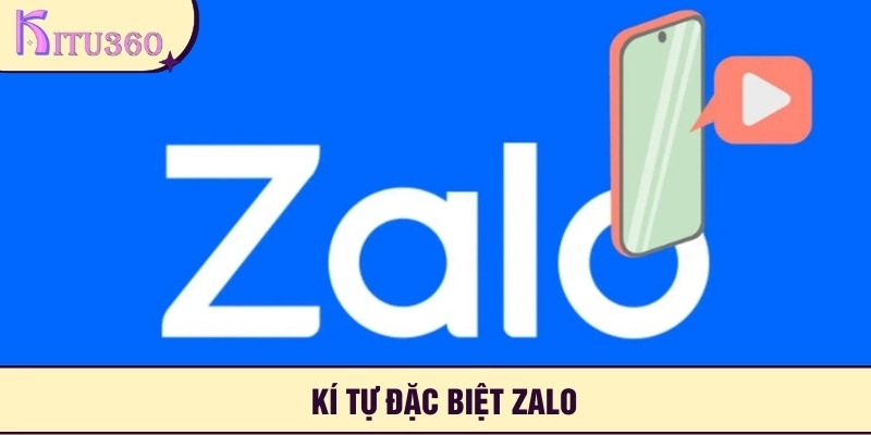 Ki Tu Dac Biet Zalo - kitu360