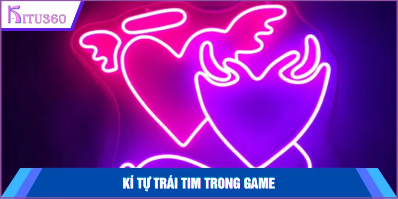 Ki tự trái tim trong game