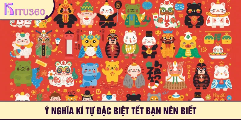Ý nghĩa kí tự đặc biệt Tết bạn nên biết