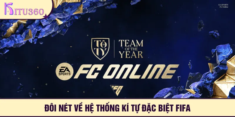 Đôi nét về hệ thống kí tự đặc biệt FIFA