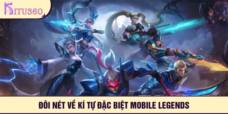 Giới thiệu hệ thống kí tự đặc biệt Mobile Legends