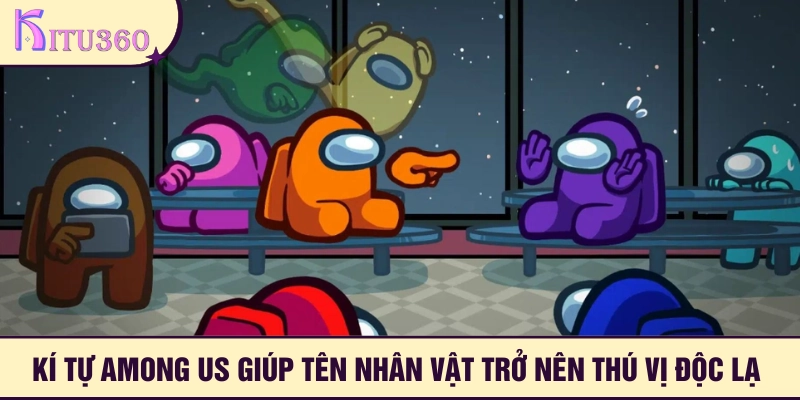 Kí tự Among Us giúp tên game trở nên thú vị
