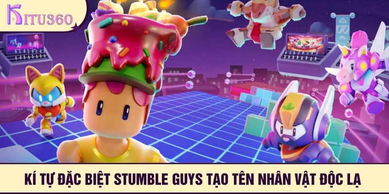 Kí tự đặc biệt Stumble Guys giúp tạo tên nhân vật độc đáo