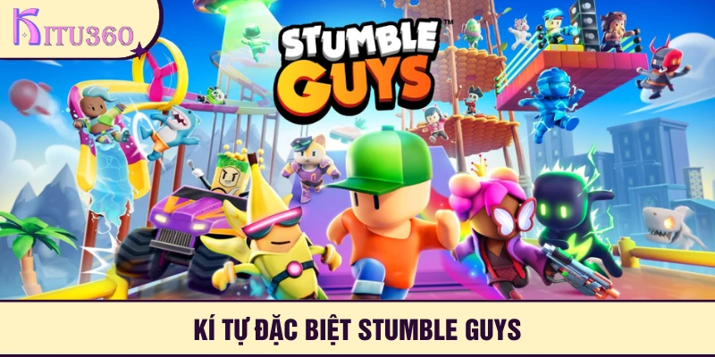 Ki Tu Dac Biet Stumble Guys
