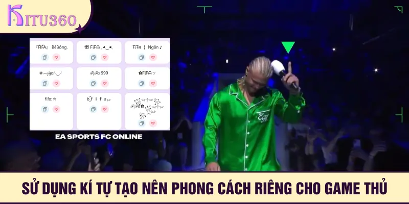 Sử dụng kí tự đặc biệt Fifa Online 4 tạo nên phong cách riêng cho game thủ