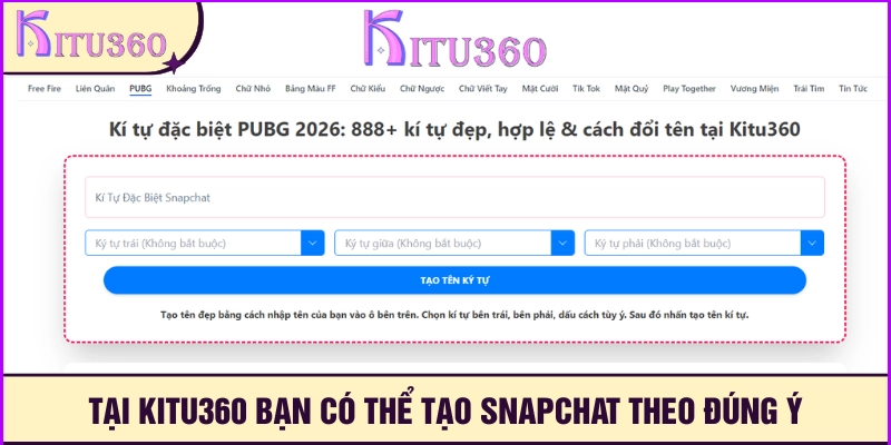 Với Kitu360 bạn sẽ dễ dàng tạo nickname Snapchat độc đáo
