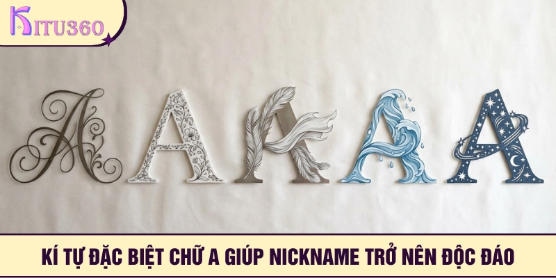 Kí tự đặc biệt chữ a giúp nickname ấn tượng hơn